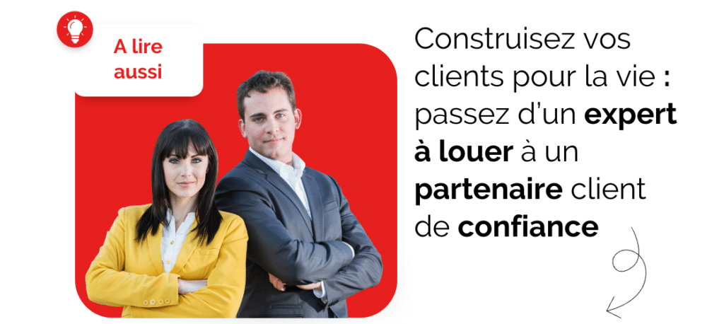 Article conseils : construire des clients pour la vie : passer d'un expert à louer à un partenaire client de confiance